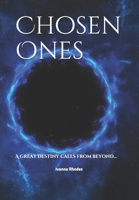 Chosen Ones: A Great Destiny Calls From Beyond... B08926811W Book Cover