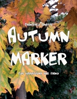 Autumn Marker: for vibraphone and piano B09S6BF8JX Book Cover