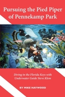 Pursuing the Pied Piper of Pennekamp Park: Diving in the Florida Keys with Underwater Guide Steve Klem 1716213754 Book Cover