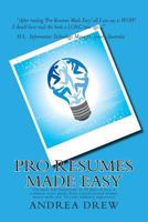Pro Resumes Made Easy: Get more Job Interviews in 30 days or less: written by a Pro Resume Writer of 15 years 1490368779 Book Cover