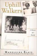 Uphill Walkers: Portrait of a Family 0802138926 Book Cover