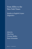 From ÆLfric to the New York Times: Studies in English Corpus Linguistics 9042002190 Book Cover