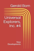 Universal Explorers, Inc. #4: New Developments B08XZDSNML Book Cover