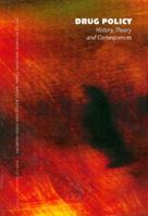 Drug Policy: History, Theory, and Consequences 8779343325 Book Cover