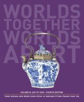 Worlds Together, Worlds Apart: A History of the World from the Beginnings of Humankind to the Present: Volume B, Chapters 9-15 (600-1800) 0393922111 Book Cover