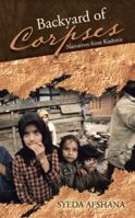 Backyard of Corpses: Narratives from Kashmir 1482801000 Book Cover