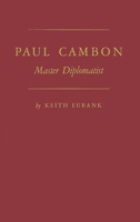 Paul Cambon: Master Diplomat 0313205027 Book Cover