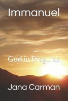 Immanuel: God in Disguise 1794049851 Book Cover