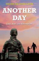 Another Day: Love, War, and Redemption 1491727691 Book Cover