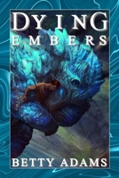 Dying Embers B08D516KP7 Book Cover