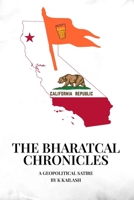 The BharatCal Chronicles: A Geopolitical Satire B0CK3XGC2J Book Cover
