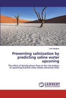 Preventing salinization by predicting saline water upconing 6200316120 Book Cover