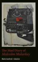 Mad Diary of Malcolm Malarkey 1628974427 Book Cover