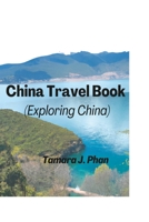 China Travel Book (Exploring China) B0BT28Q311 Book Cover