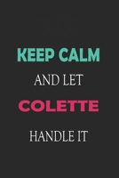 Keep Calm and let Colette handle it: Lined Notebook / Journal Gift for a Girl or a Woman names Colette, 110 Pages, 6x9, Soft Cover, Matte Finish 1661960863 Book Cover