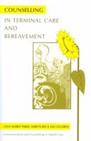 Counselling in Terminal Care and Bereavement (Communication & Counselling in Health Care) 1854331787 Book Cover