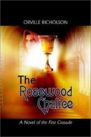 The Rosewood Chalice: A Novel of the First Crusade 0759699569 Book Cover