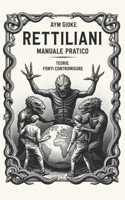Rettiliani, Manuale Pratico: Teorie, Fonti, Contromisure (La Biblioteca Proibita dei Rettiliani) (Italian Edition) B0FHQHCJBT Book Cover