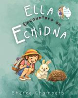 Ella Encounters an Echidna (Ella's Aussie Adventures) 1922588512 Book Cover