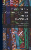 Daily Life in Carthage at the Time of Hannibal 1015015034 Book Cover
