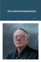 On exterminationism 171630136X Book Cover