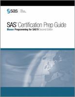SAS Certification Prep Guide: Base Programming for SAS 9 [With CDROM]