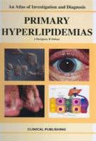 Primary Hyperlipidemias: An Atlas Of Investigation And Diagnosis 190439244X Book Cover