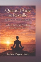 Quand l’ Âme Se Réveille: Au-delà des Illusion Spirituelles (French Edition) B0GRRC5SHM Book Cover