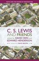 C. S. Lewis and Friends: Faith and the Power of Imagination 0281062242 Book Cover