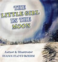 The Little Girl in the Moon 0995284156 Book Cover