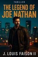 The Legend of Joe Nathan (The Adventures of Joe Nathan) B0FNJSVWFP Book Cover
