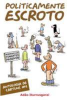 Politicamente Escroto 1522753494 Book Cover