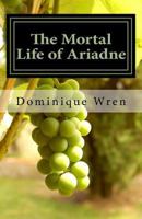 The Mortal Life of Ariadne 1533646228 Book Cover