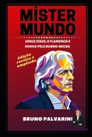 MÍSTER MUNDO: Jorge Jesus, o Flamengo e o incrível ano de 2019 (Portuguese Edition) 1653190582 Book Cover