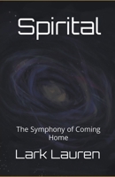 Spirital - The Symphony of Coming Home B0CTBG9VWR Book Cover