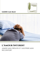 l'Amour Interdit: aimer sans préavis et souffrir sans reconfort (French Edition) 620497548X Book Cover