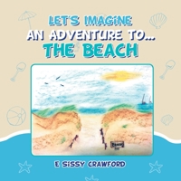 Let's Imagine an Adventure to... the Beach 1728327393 Book Cover