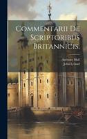 Commentarii De Scriptoribus Britannicis, 1021741787 Book Cover