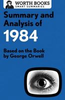 Summary and Analysis of 1984: Based on the Book by George Orwell (Smart Summaries) 1504046803 Book Cover