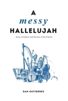 A Messy Hallelujah B0GMWHVTBR Book Cover