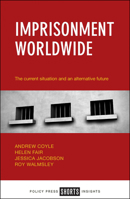 Imprisonment Worldwide: The Current Situation and An Alternative Future 1447331753 Book Cover