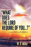 "What Does The Lord Require Of You...?" 1600344275 Book Cover