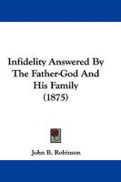 Infidelity Answered By The Father-God And His Family 1165102587 Book Cover