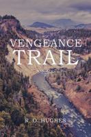 Vengeance Trail 1524675857 Book Cover