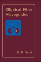 Elliptical Fiber Waveguides (The Artech House Optoeletronics Library) 0890064776 Book Cover