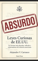 Leyes curiosas de EE.UU.: Las normas más absurdas, ridículas y sorprendentes de la historia americana (Spanish Edition) B0GYDPRFY2 Book Cover