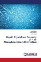 Liquid Crystalline Property of 4-n-AlkoxybenzoicacidDerivatives 3659509841 Book Cover