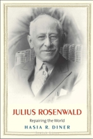 Julius Rosenwald: Repairing the World 0300203217 Book Cover