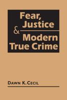 Fear, Justice, and Modern True Crime 1626379017 Book Cover