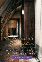 The Archbishop's Daughter (Marduke Manor) B0HC4WWR78 Book Cover